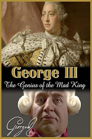 George III: The Genius of the Mad King poszter