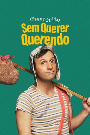 Chespirito: Akarva akaratlanul poszter