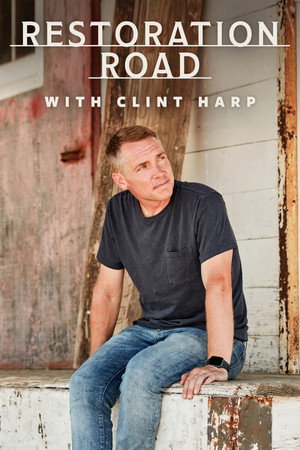 Restoration Road With Clint Harp poszter