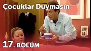 Çocuklar Duymasın 3. évad Ep.17 17. epizód