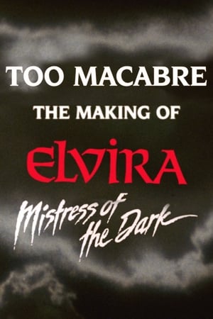 Too Macabre: The Making of Elvira, Mistress of the Dark poszter