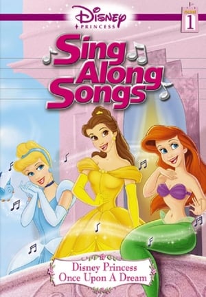 Disney Princess Sing Along Songs, Vol. 1 - Once Upon A Dream poszter