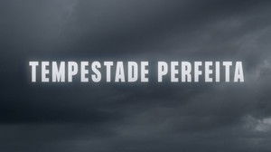 Tempestade Perfeita háttérkép