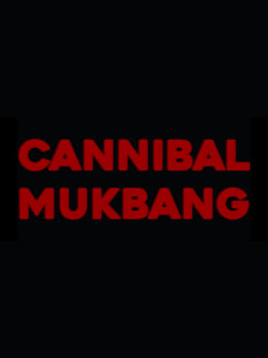 Cannibal Mukbang poszter