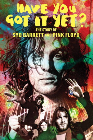 Have You Got It Yet? The Story of Syd Barrett and Pink Floyd poszter