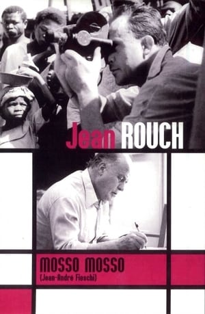 Cinéma, de notre temps: Mosso, mosso (Jean Rouch comme si...)