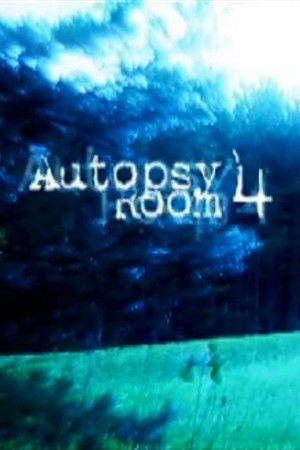 Autopsy Room 4