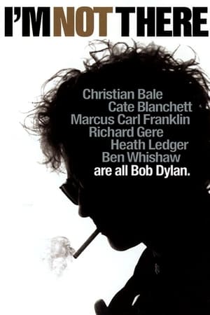 I'm Not There - Bob Dylan életei poszter