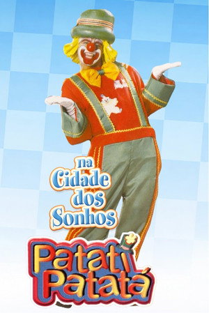 Patati Patatá - Na Cidade Dos Sonhos poszter