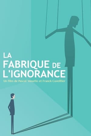 La Fabrique de l'ignorance poszter