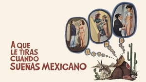 ¿A que le tiras cuando sueñas... Mexicano? háttérkép