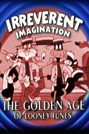 Irreverent Imagination: The Golden Age of the Looney Tunes poszter