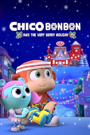 Chico Bon Bon and the Very Berry Holiday poszter