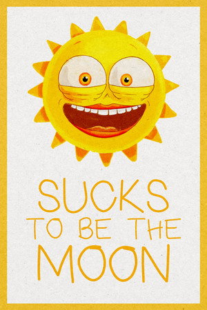 Sucks to Be the Moon poszter