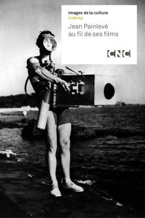 Jean Painlevé au fil de ses films