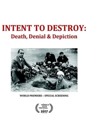 Intent to Destroy: Death, Denial & Depiction poszter