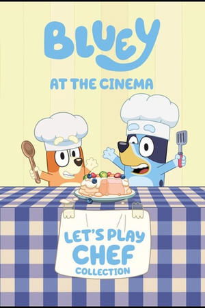 Bluey at the Cinema: Let's Play Chef Collection poszter