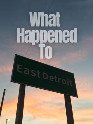 What Happened to East Detroit? poszter