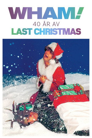 Wham!: Last Christmas Unwrapped poszter