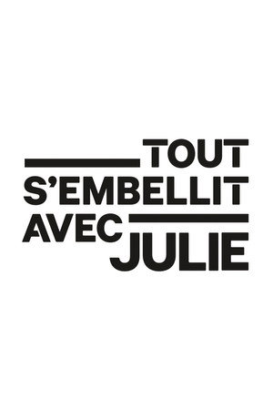 Tout s'embellit avec Julie poszter