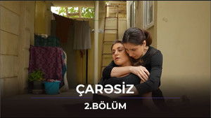 Çarəsiz 1. évad Ep.2 2. epizód