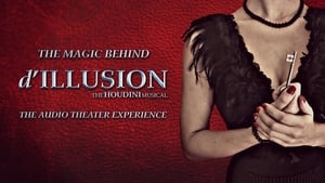 The Magic Behind 'd'ILLUSION: The Houdini Musical - The Audio Theater Experience' háttérkép