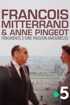 François Mitterrand et Anne Pingeot, fragments d'une passion amoureuse poszter