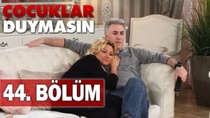 Çocuklar Duymasın 5. évad Ep.44 44. epizód