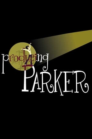 Producing Parker