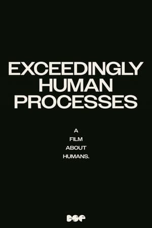 Exceedingly Human Processes poszter