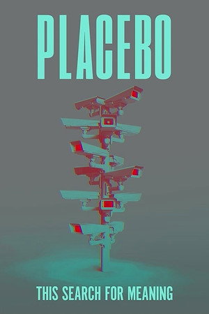 Placebo: This Search for Meaning poszter