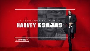 Informe+. La extraordinaria vida de Harvey Esajas háttérkép