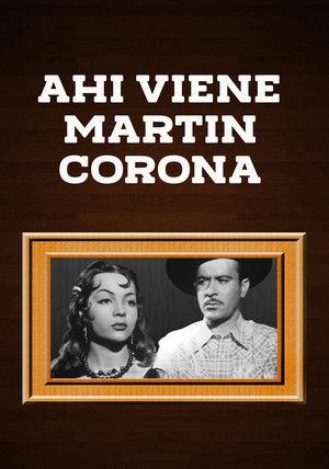 Ahí viene Martín Corona poszter