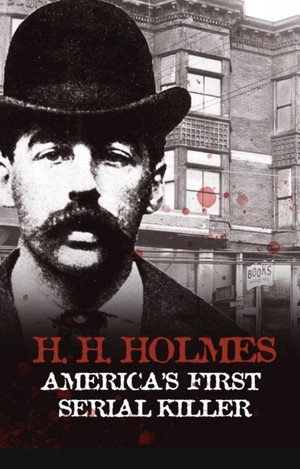 H.H. Holmes: America's First Serial Killer poszter