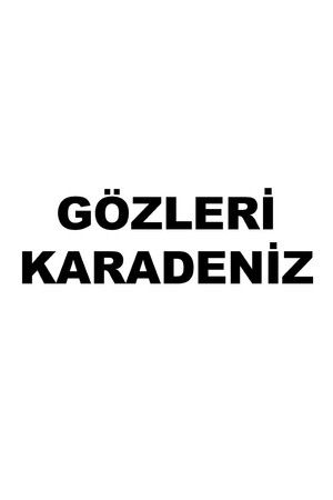 Gözleri Karadeniz poszter