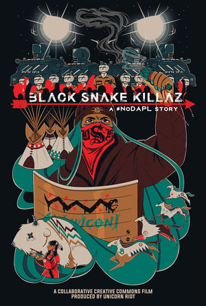 BLACK SNAKE KILLAZ: A #NODAPL STORY