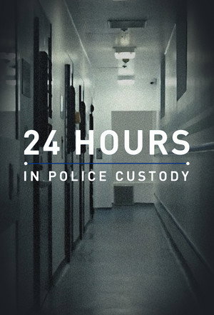 24 Hours in Police Custody poszter