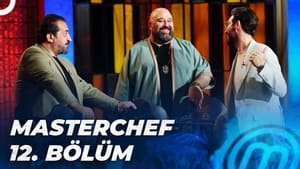 MasterChef Türkiye 5. évad Ep.12 12. epizód