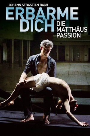 Erbarme dich - Matthäus Passion Stories poszter