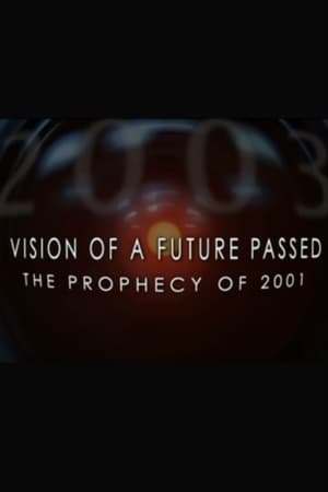 Vision of a Future Passed: The Prophecy of 2001 poszter