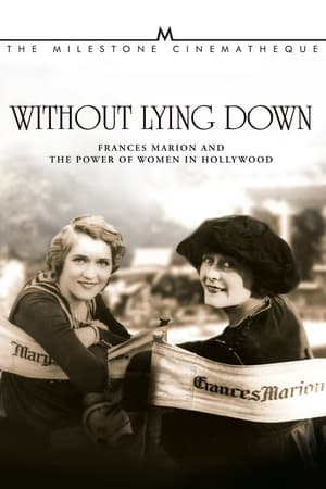 Without Lying Down: Frances Marion and the Power of Women in Hollywood