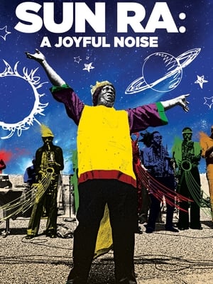 Sun Ra: A Joyful Noise