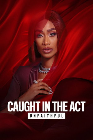 Caught in the Act: Unfaithful