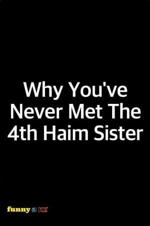 Why You've Never Met The 4th Haim Sister poszter