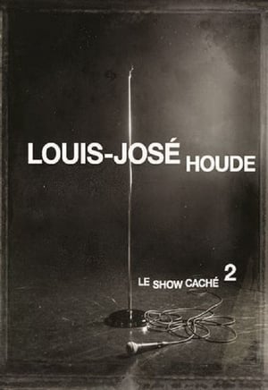 Louis-José Houde : Le show caché 2 poszter