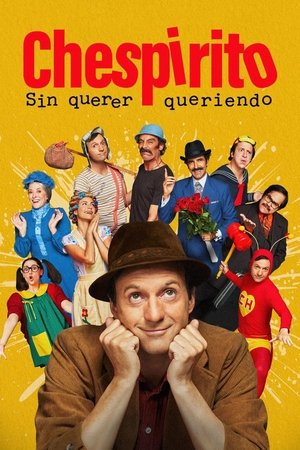 Chespirito: Akarva akaratlanul poszter