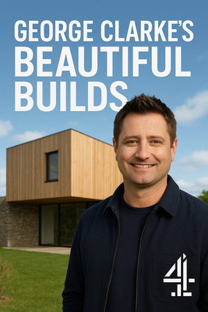 George Clarke's Beautiful Builds poszter
