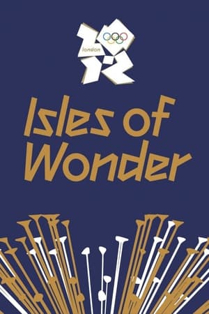 London 2012 Olympic Opening Ceremony: Isles of Wonder poszter