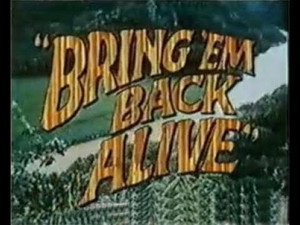 Bring 'Em Back Alive 1. évad Ep.1 1. epizód