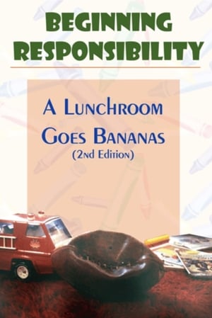 Beginning Responsibility: A Lunchroom Goes Bananas poszter